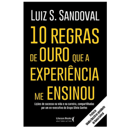 10 regras de ouro que a experiência me ensinou