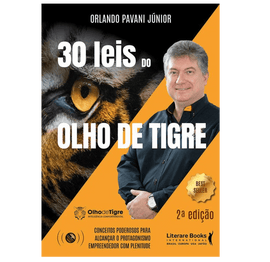 30 leis do olho de tigre: conceitos poderosos para alcançar o protagonismo empreendendo com plenitude