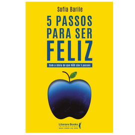 5 passos para ser feliz