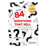 84 questions that sell: Tools and techniques from sales coaching to maximize your results