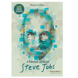 A grande lição de Steve Jobs
