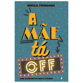 A mãe tá off