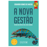 A nova gestão: Prepare a sua empresa para a nova economia