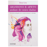 Abandono e afeto andam de mãos dadas