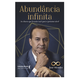 Abundância infinita: as chaves que levarão você ao próximo nível