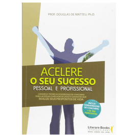Acelere o seu sucesso pessoal e profissional