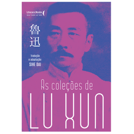 As coleções de Lu Xun