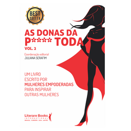 As Donas da P**** Toda V2: Um livro escrito por Mulheres empoderadas para inspirar outras mulheres