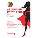 As Donas da P**** Toda V2: Um livro escrito por Mulheres empoderadas para inspirar outras mulheres