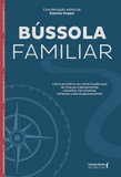 Bússola Familiar: Como Encontrar seu Norte na Educação de Crianças e Adolescentes, Reflexões e Estratégias Parentais