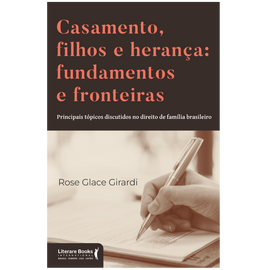 Casamento, filhos e herança: fundamentos e fronteiras