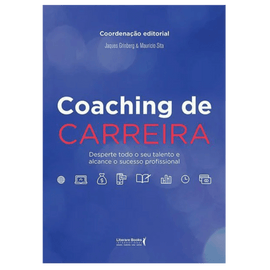 Coaching de carreira - Desperte todo o seu talento e alcance o sucesso profissional