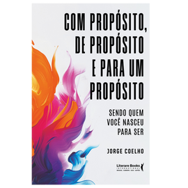 Com propósito, de propósito e para um propósito