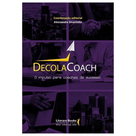 Decola Coach: o impulso para coaches de sucesso