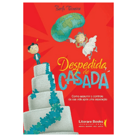 Despedida de casada: como assumir o controle da sua vida após uma separação