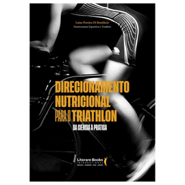 Direcionamento nutricional para o triathlon: da ciência à prática