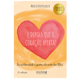 E depois que o coração aperta  Da solidariedade à gestão eficiente das OSCs