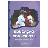 Educação consciente: Criando com empatia