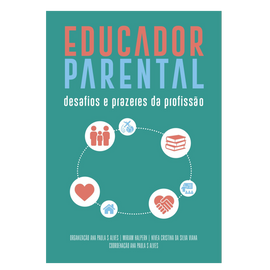 Educador Parental: Desafios e Prazeres da Profissão