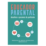 Educador Parental: Desafios e Prazeres da Profissão