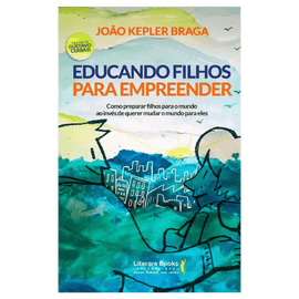 Educando filhos para empreender