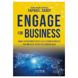 Engage For Business: como superconectores aceleram negócios por meio de redes colaborativas