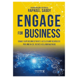 Engage For Business: como superconectores aceleram negócios por meio de redes colaborativas