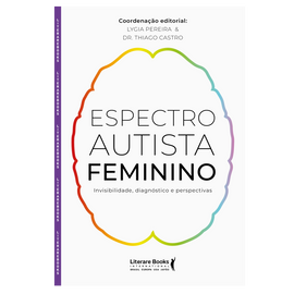 Espectro Autista Feminino: Invisibilidade, diagnóstico e perspectivas