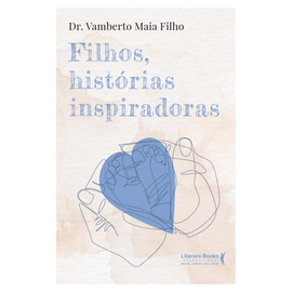 Filhos, histórias inspiradoras