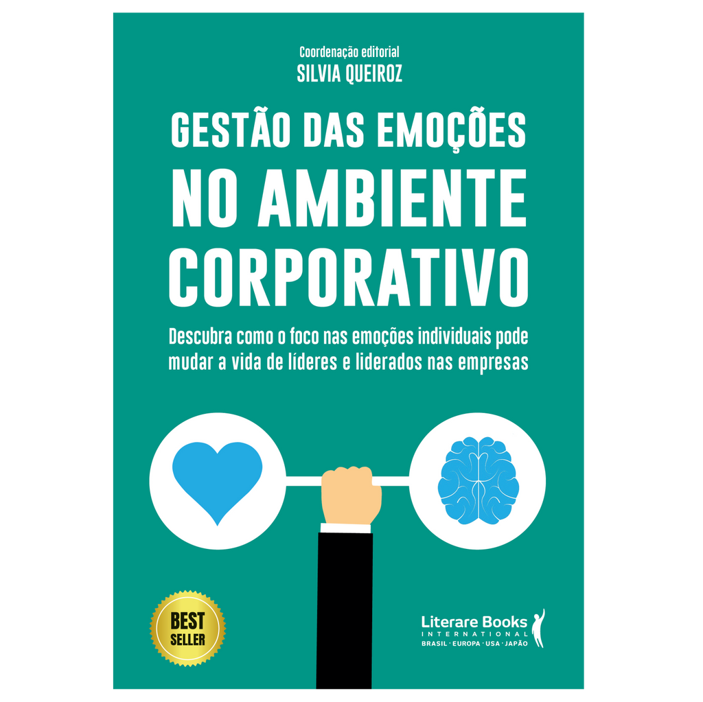 Gestão das emoções no ambiente corporativo: descubra como o foco nas emoções individuais pode mudar a vida de lideres e liderados nas empresas