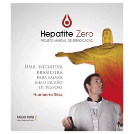 Hepatite zero, projeto mundial de erradicação: Uma luta para salvar meio bilhão de pessoas