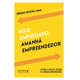 Hoje empregado, amanhã empreendedor
