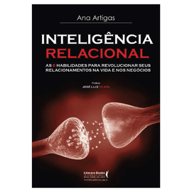 Inteligência relacional: As 6 habilidades para revolucionar seus relacionamentos na vida e nos negócios