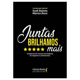 Juntas brilhamos mais: trajetórias de sucesso de mulheres de negócios e profissionais