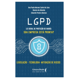 LGPD - Lei Geral de Proteção de Dados. Sua empresa está pronta