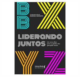 Liderando juntos: um novo olhar para a gestão das gerações atuais