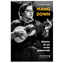 Mano down: relatos de um irmão apaixonado
