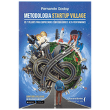 Metodologia Startup Village: os 7 pilares para empreender com equilíbrio e alta performance