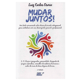 Mudar juntos: Um texto romanceado sobre desenvolvimento interpessoal para contribuir com seu desempenho pessoal e profissional