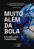 Muito além da BOLA: o futebol que transforma