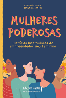 Mulheres Poderosas - Histórias inspiradoras de empreendedorismo feminino
