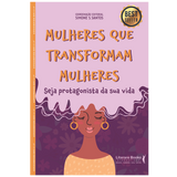 Mulheres que transformam mulheres