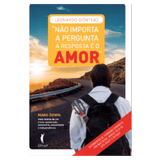 Não importa a pergunta - a resposta é o amor