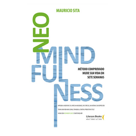 NeoMindfulness: mude sua vida em sete semanas