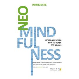 NeoMindfulness: mude sua vida em sete semanas 2a edição
