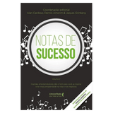 Notas de sucesso - volume 2: grandes empreendedores dão o tom para você se inspirar e ter mais prosperidade na vida e nos negócios