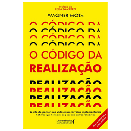 O código da realização: A arte de pensar sua vida e sua carreira implementando hábitos que tornam as pessoas extraordinárias