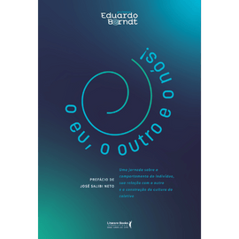 O eu, o outro e o nós - Uma jornada sobre o comportamento do indivíduo, sua relação com o outro e a construção da cultura do coletivo