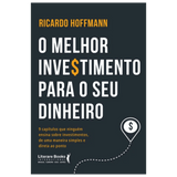 O melhor investimento para seu dinheiro