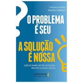O problema é seu. A solução é nossa!
